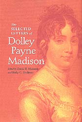 The Selected Letters of Dolley Payne Madison