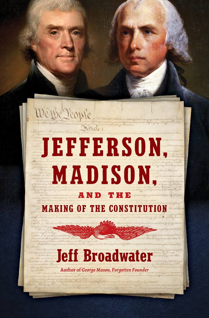 cover of Broadwater, Jefferson, Madison, and the Making of the Constitution