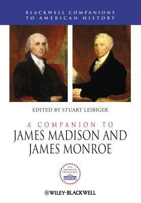 cover of Leibiger, A Companion to James Madison and James Monroe